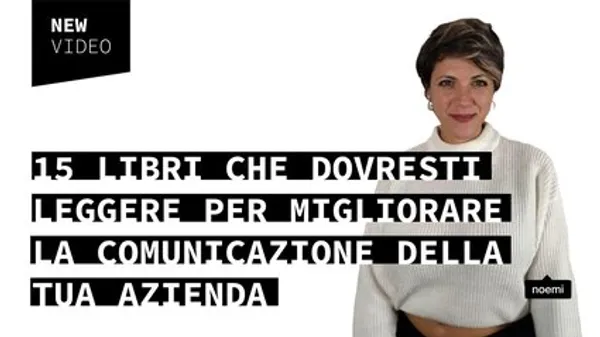 15 libri che dovresti leggere per migliorare la comunicazione della tua azienda