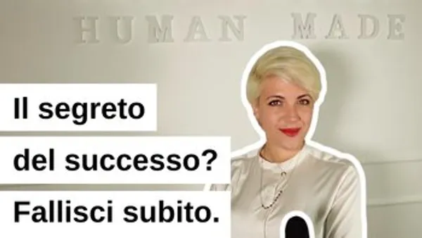 Il segreto del successo? Fallisci subito