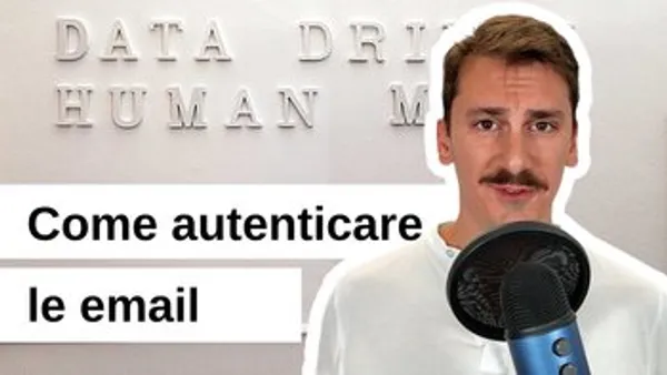 Come autenticare le email per migliorare sicurezza ed email deliverability