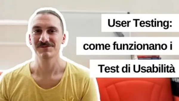 User Testing: come funzionano i Test di Usabilità