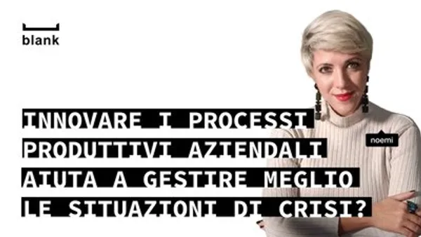 Innovare i processi produttivi aziendali aiuta a gestire meglio le situazioni di crisi?