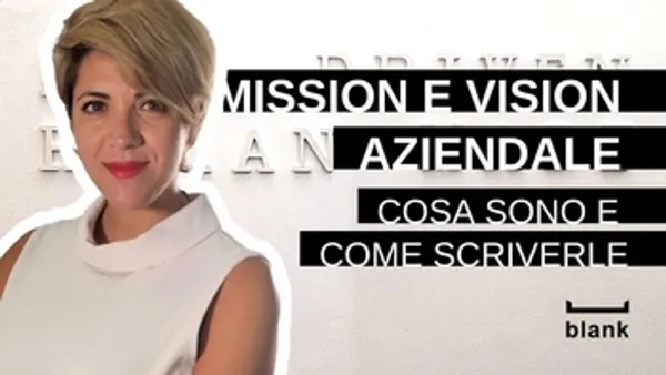 Cosa sono e come scrivere Mission e Vision aziendale