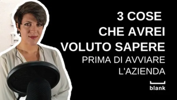 3 cose che avrei voluto sapere prima di avviare l'azienda: business model, procedure, growth