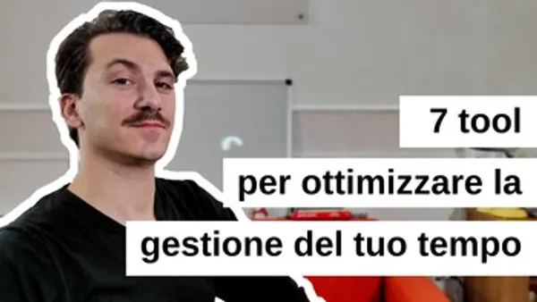 7 Tool per ottimizzare la gestione del tuo tempo
