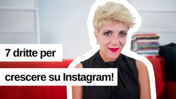 7 dritte per far crescere il tuo profilo Instagram