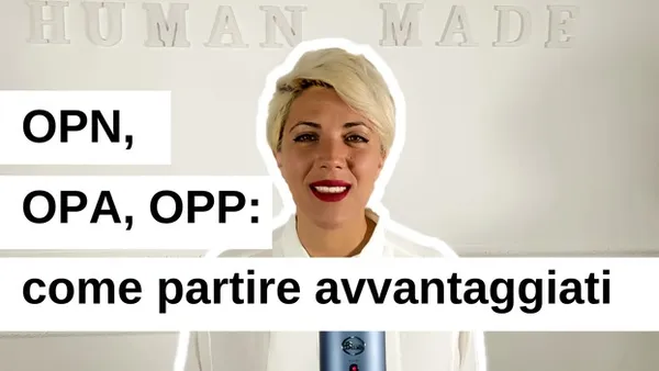 OPN, OPA, OPP: come partire avvantaggiati