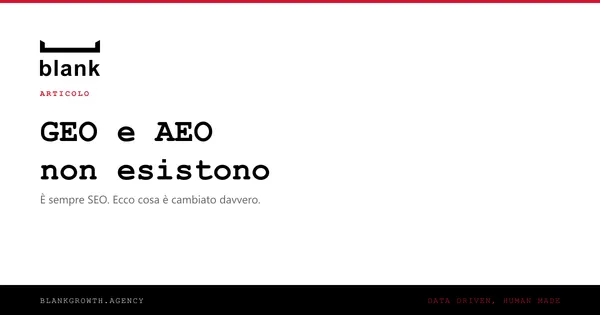 GEO e AEO non esistono. È sempre SEO [ma qualcosa è cambiato davvero]