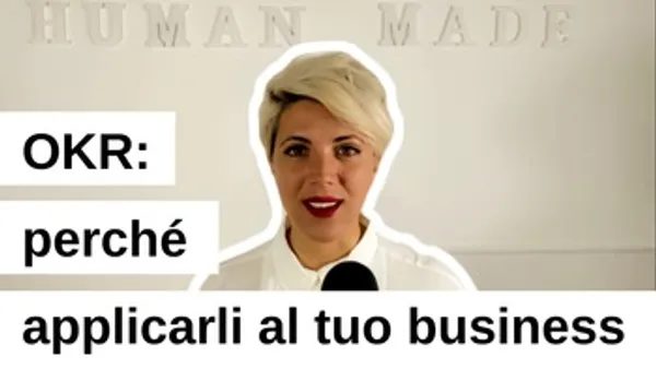 OKR: cosa sono e perché applicarli nel tuo business